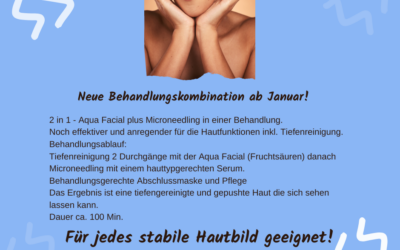 Microneedling und Aquafacial kombiniert. Neue Behandlungsmethode ab Januar!