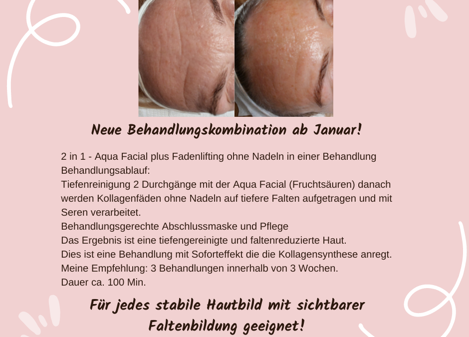 Fadenlifting ohne Nadeln und Aqua Facial kombiniert! Neu ab Januar!